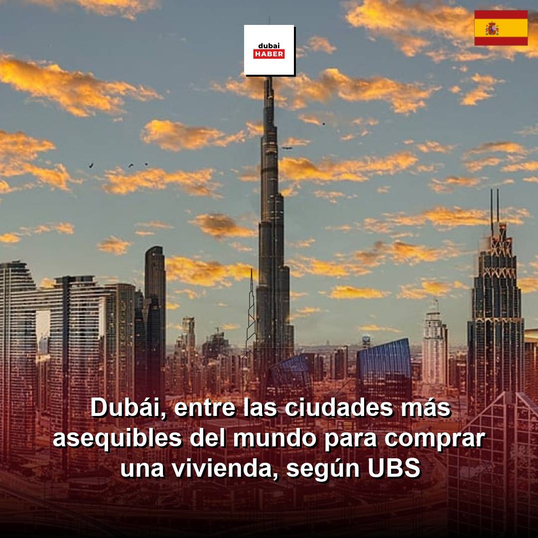 Dubái, entre las ciudades más asequibles del mundo para comprar una vivienda, según UBS