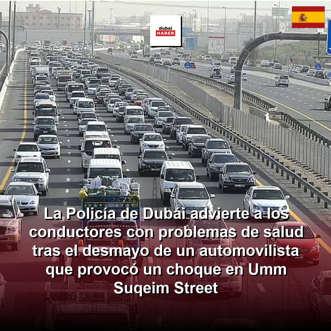 La Policía de Dubái advierte a los conductores con problemas de salud tras el desmayo de un automovilista que provocó un choque en Umm Suqeim Street