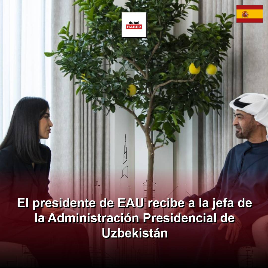 El presidente de EAU recibe a la jefa de la Administración Presidencial de Uzbekistán