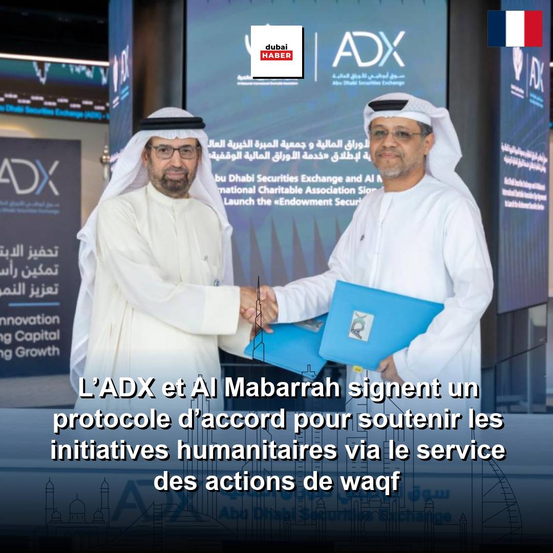 L’ADX et Al Mabarrah signent un protocole d’accord pour soutenir les initiatives humanitaires via le service des actions de waqf