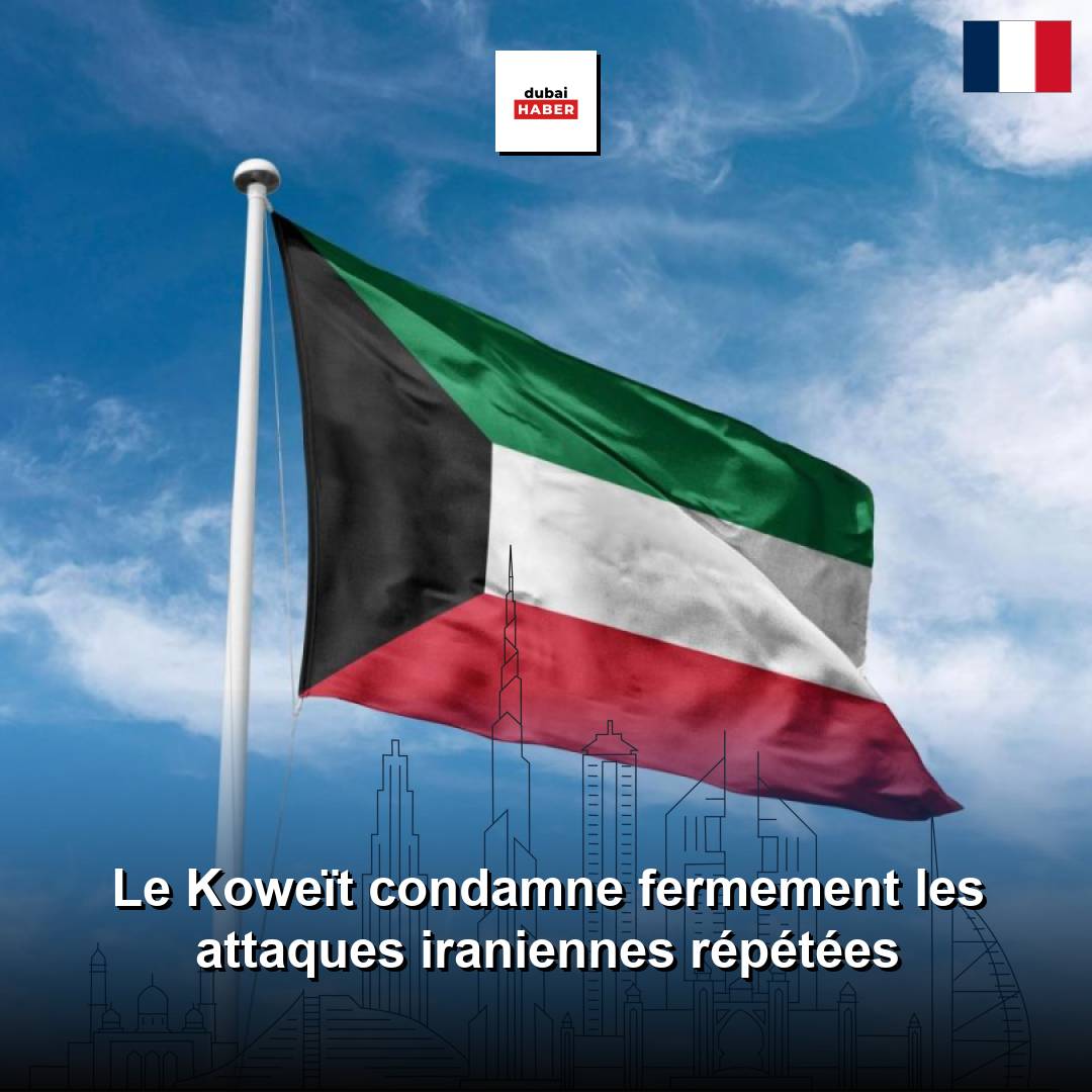 Le Koweït condamne fermement les attaques iraniennes répétées