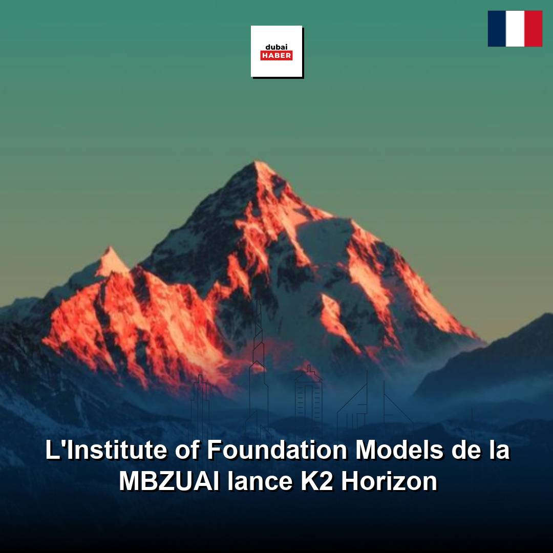 L'Institute of Foundation Models de la MBZUAI lance K2 Horizon
