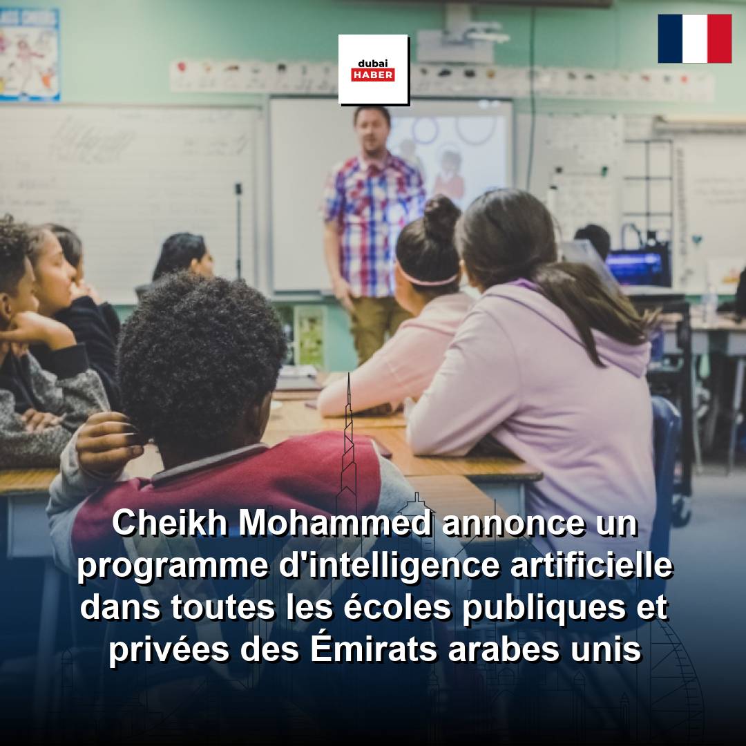 Cheikh Mohammed annonce un programme d'intelligence artificielle dans toutes les écoles publiques et privées des Émirats arabes unis