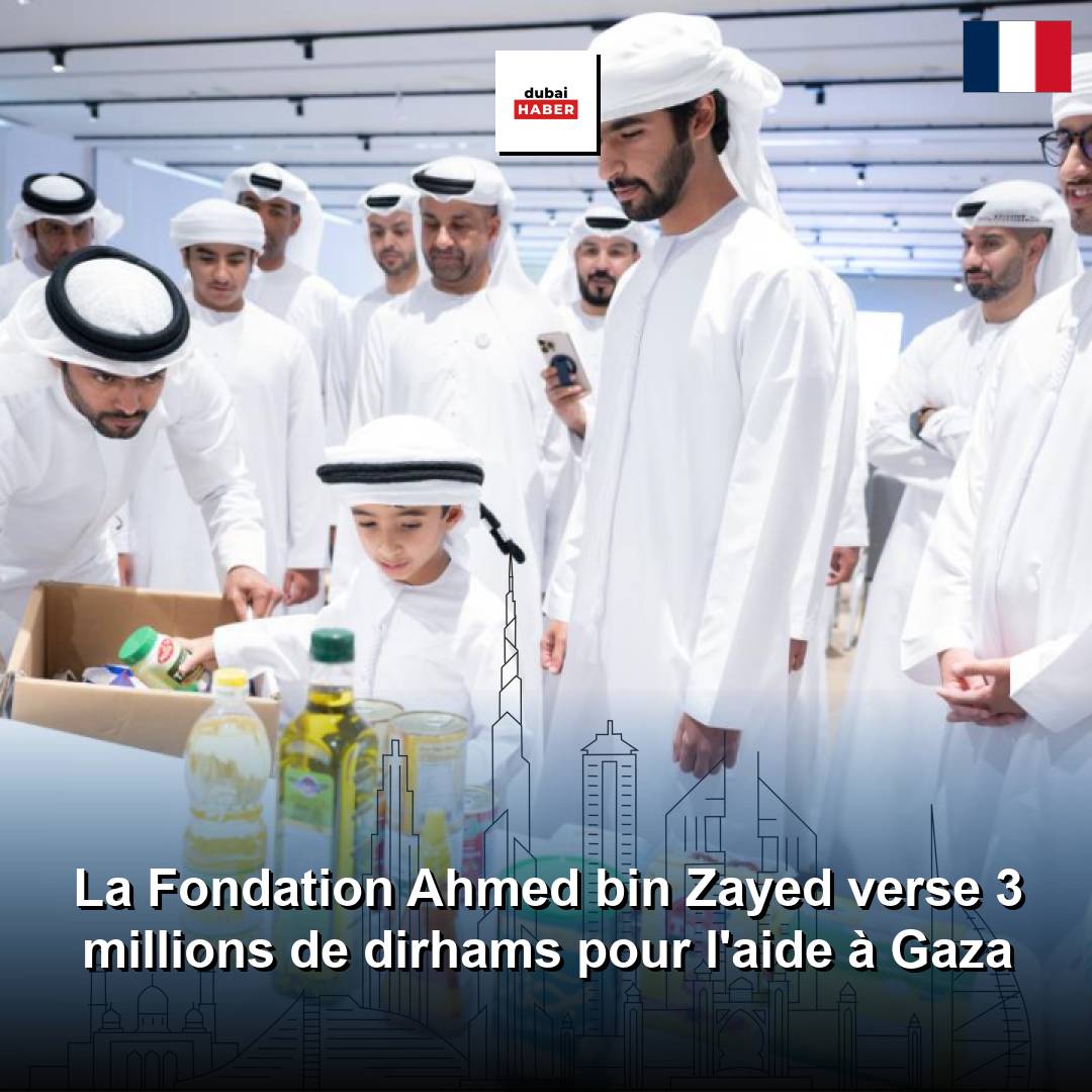 La Fondation Ahmed bin Zayed verse 3 millions de dirhams pour l'aide à Gaza