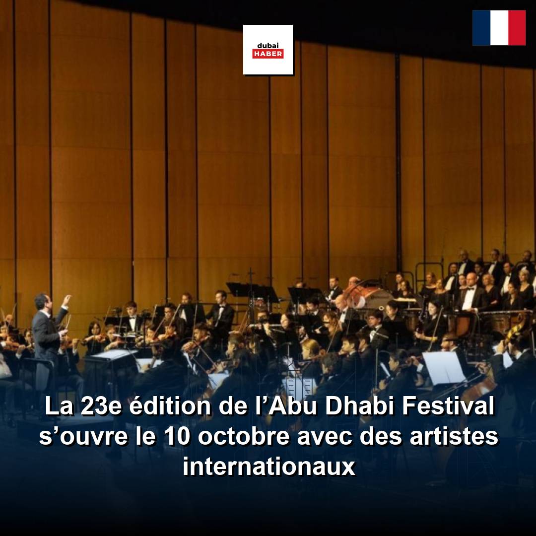 La 23e édition de l’Abu Dhabi Festival s’ouvre le 10 octobre avec des artistes internationaux
