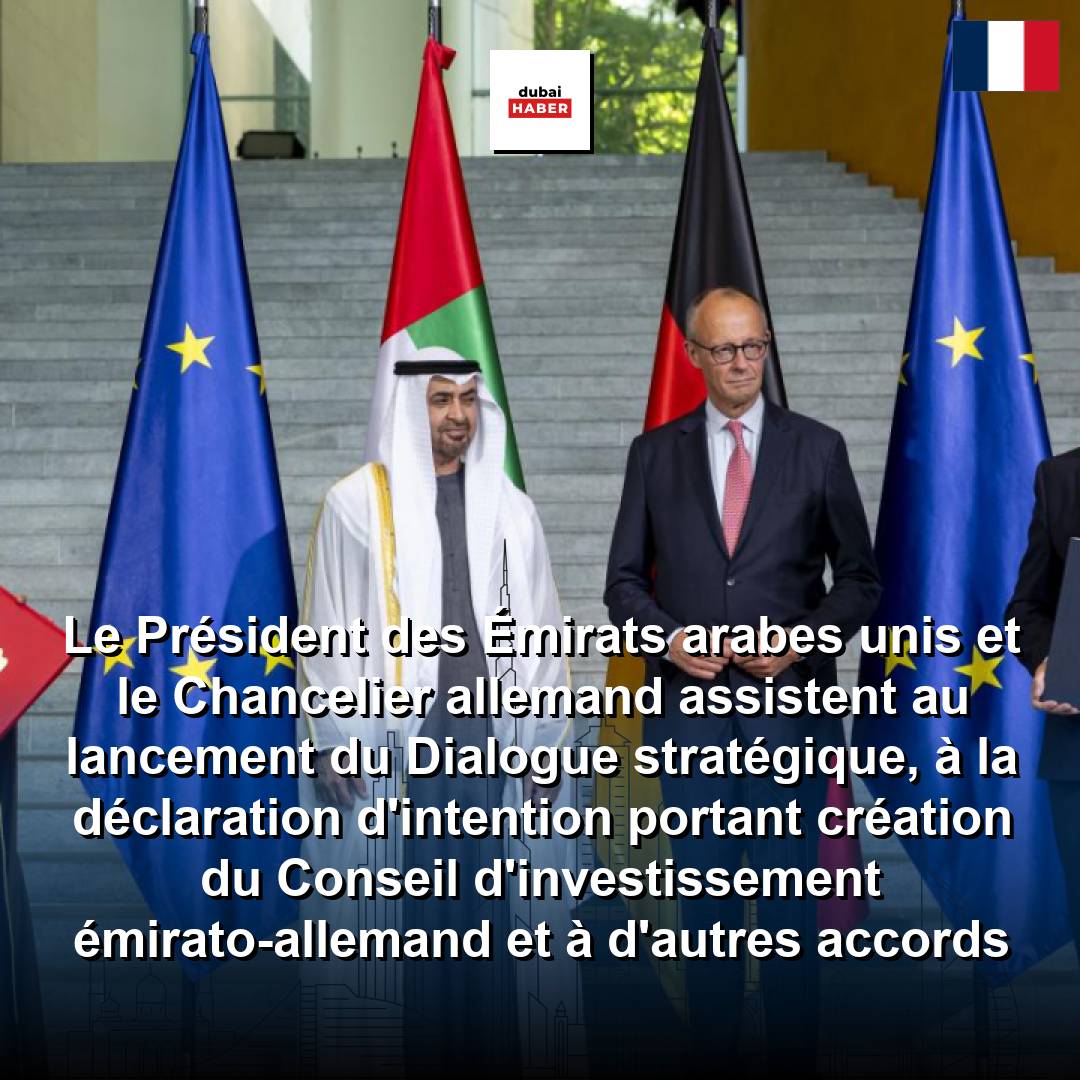 Le Président des Émirats arabes unis et le Chancelier allemand assistent au lancement du Dialogue stratégique, à la déclaration d'intention portant création du Conseil d'investissement émirato-allemand et à d'autres accords