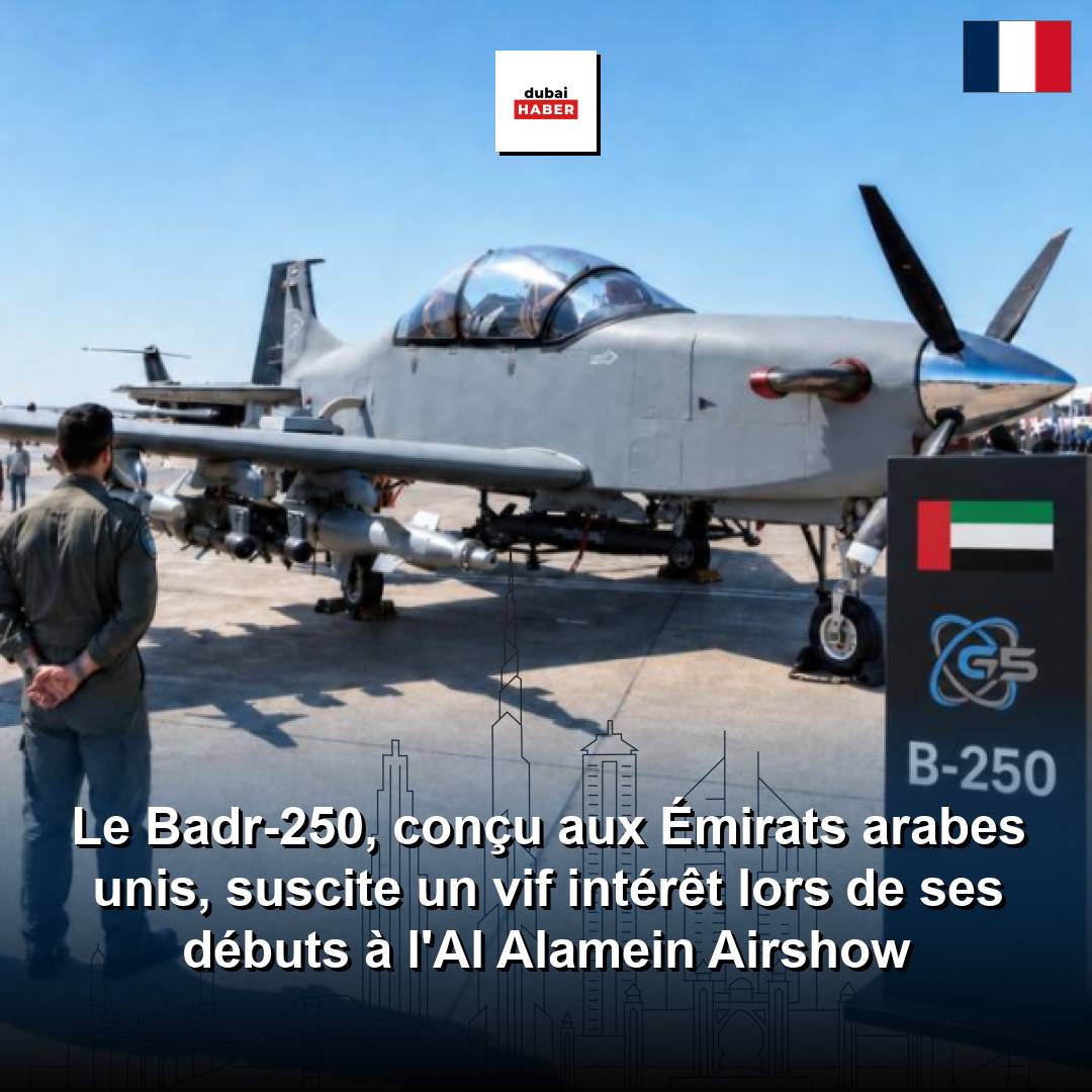 Le Badr-250, conçu aux Émirats arabes unis, suscite un vif intérêt lors de ses débuts à l'Al Alamein Airshow
