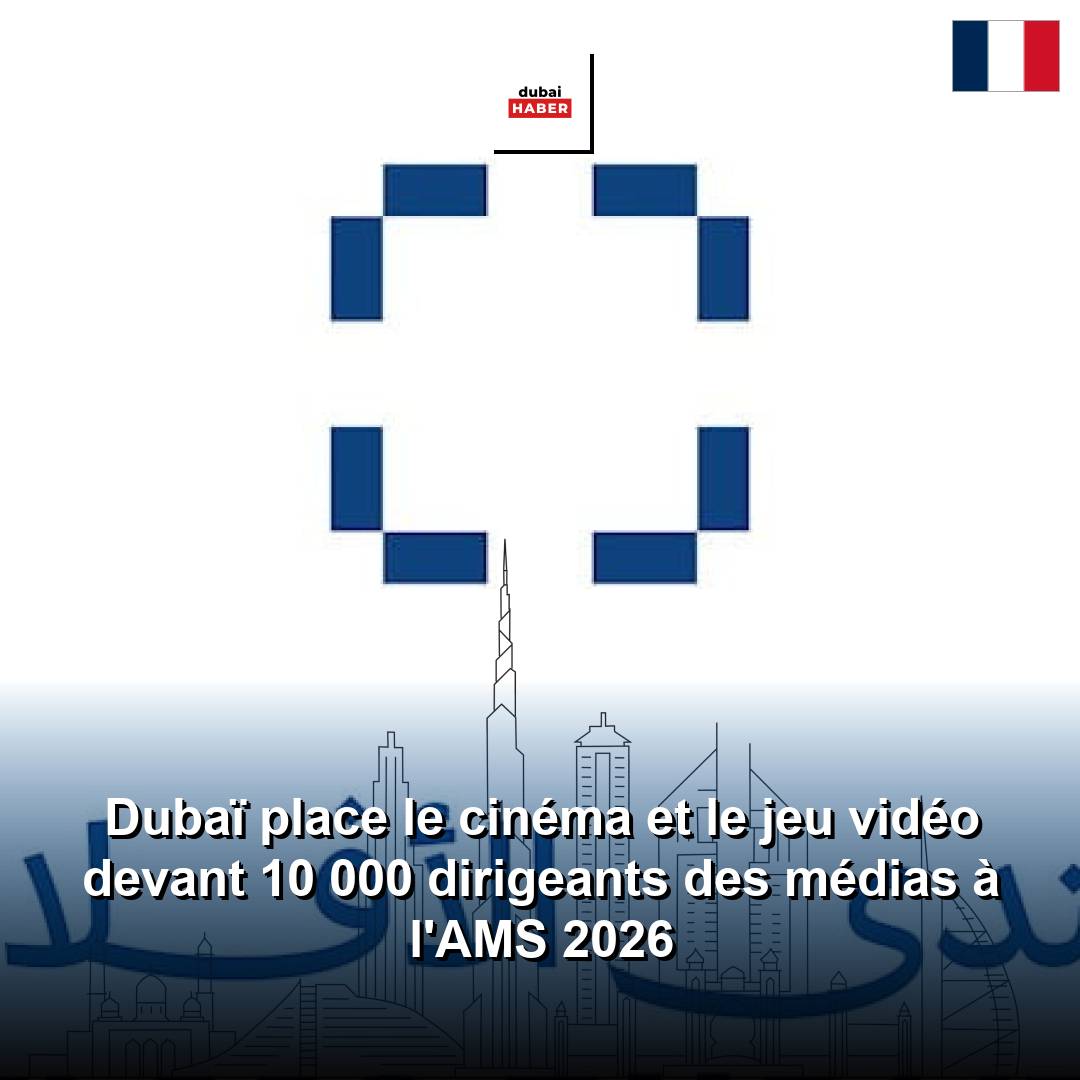 Dubaï place le cinéma et le jeu vidéo devant 10 000 dirigeants des médias à l'AMS 2026