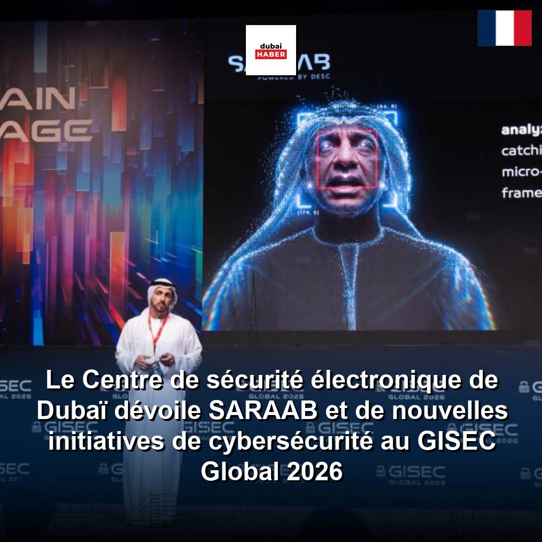 Le Centre de sécurité électronique de Dubaï dévoile SARAAB et de nouvelles initiatives de cybersécurité au GISEC Global 2026