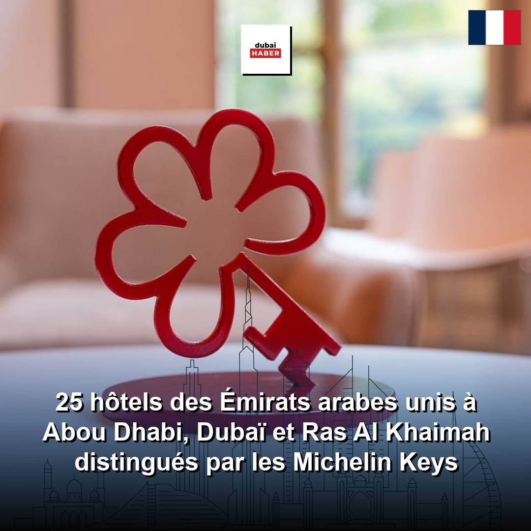 25 hôtels des Émirats arabes unis à Abou Dhabi, Dubaï et Ras Al Khaimah distingués par les Michelin Keys