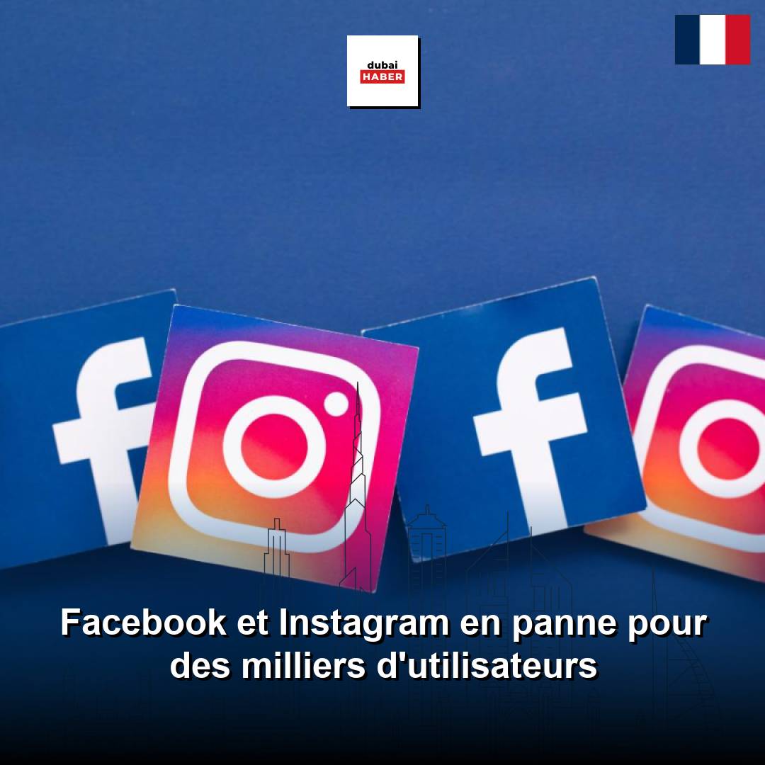 Facebook et Instagram en panne pour des milliers d'utilisateurs
