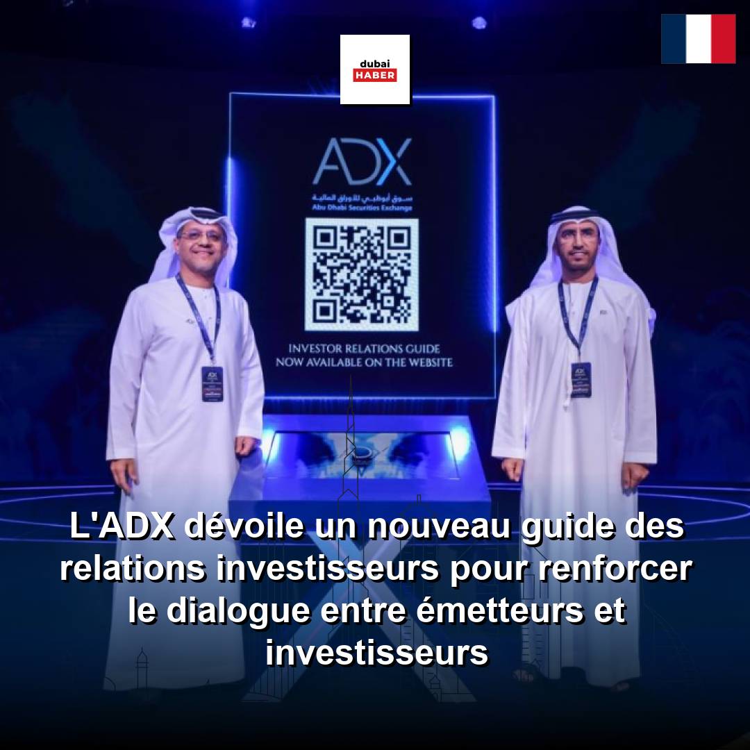 L'ADX dévoile un nouveau guide des relations investisseurs pour renforcer le dialogue entre émetteurs et investisseurs