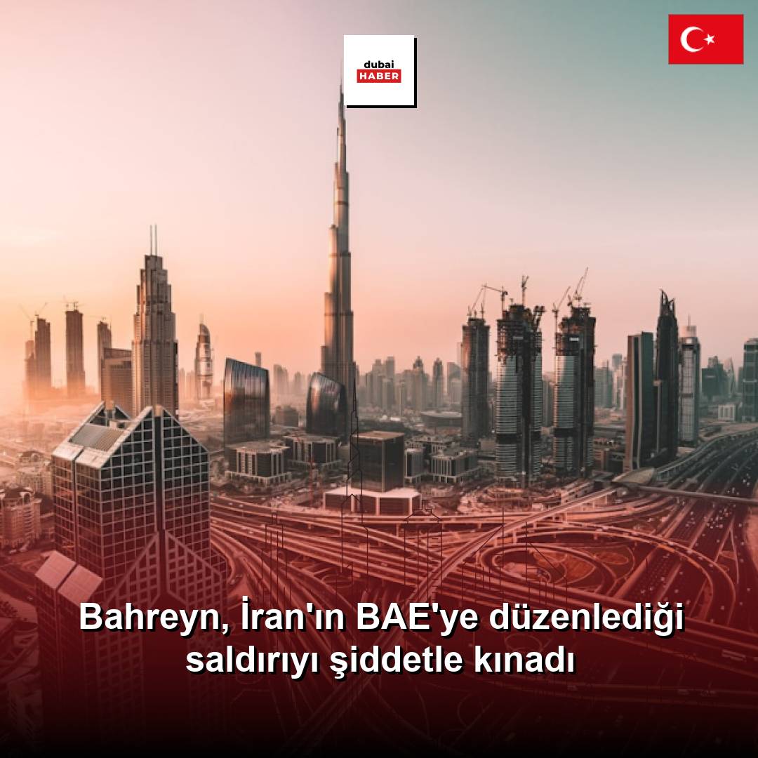 Bahreyn, İran'ın BAE'ye düzenlediği saldırıyı şiddetle kınadı