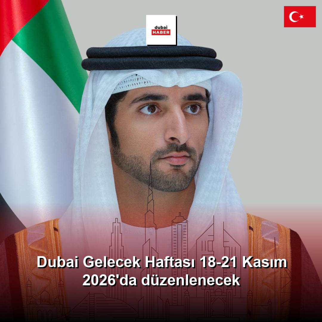 Dubai Gelecek Haftası 18-21 Kasım 2026'da düzenlenecek