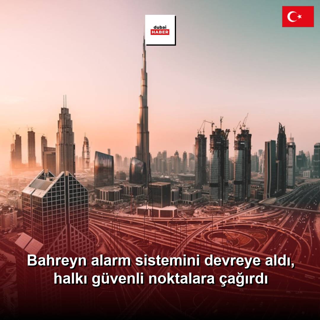 Bahreyn alarm sistemini devreye aldı, halkı güvenli noktalara çağırdı