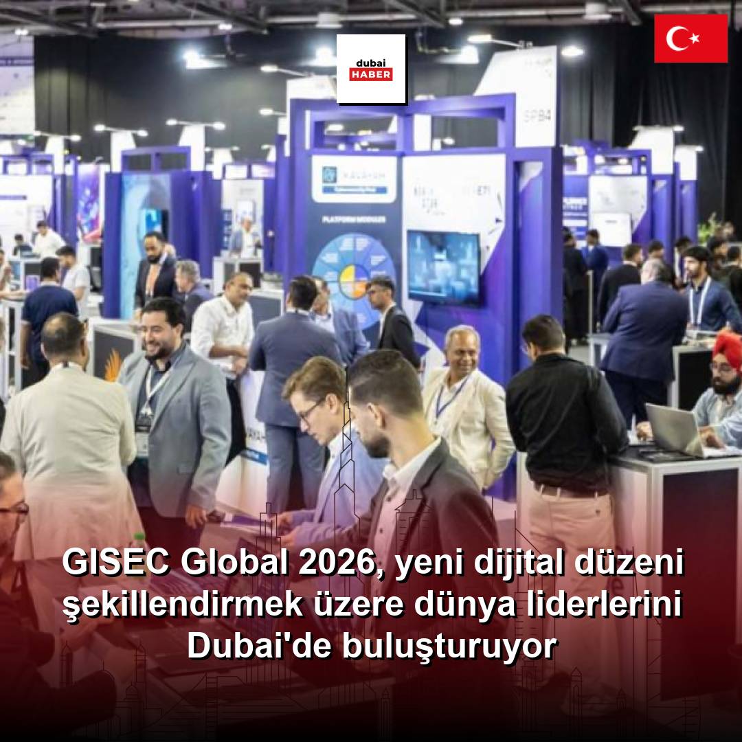 GISEC Global 2026, yeni dijital düzeni şekillendirmek üzere dünya liderlerini Dubai'de buluşturuyor