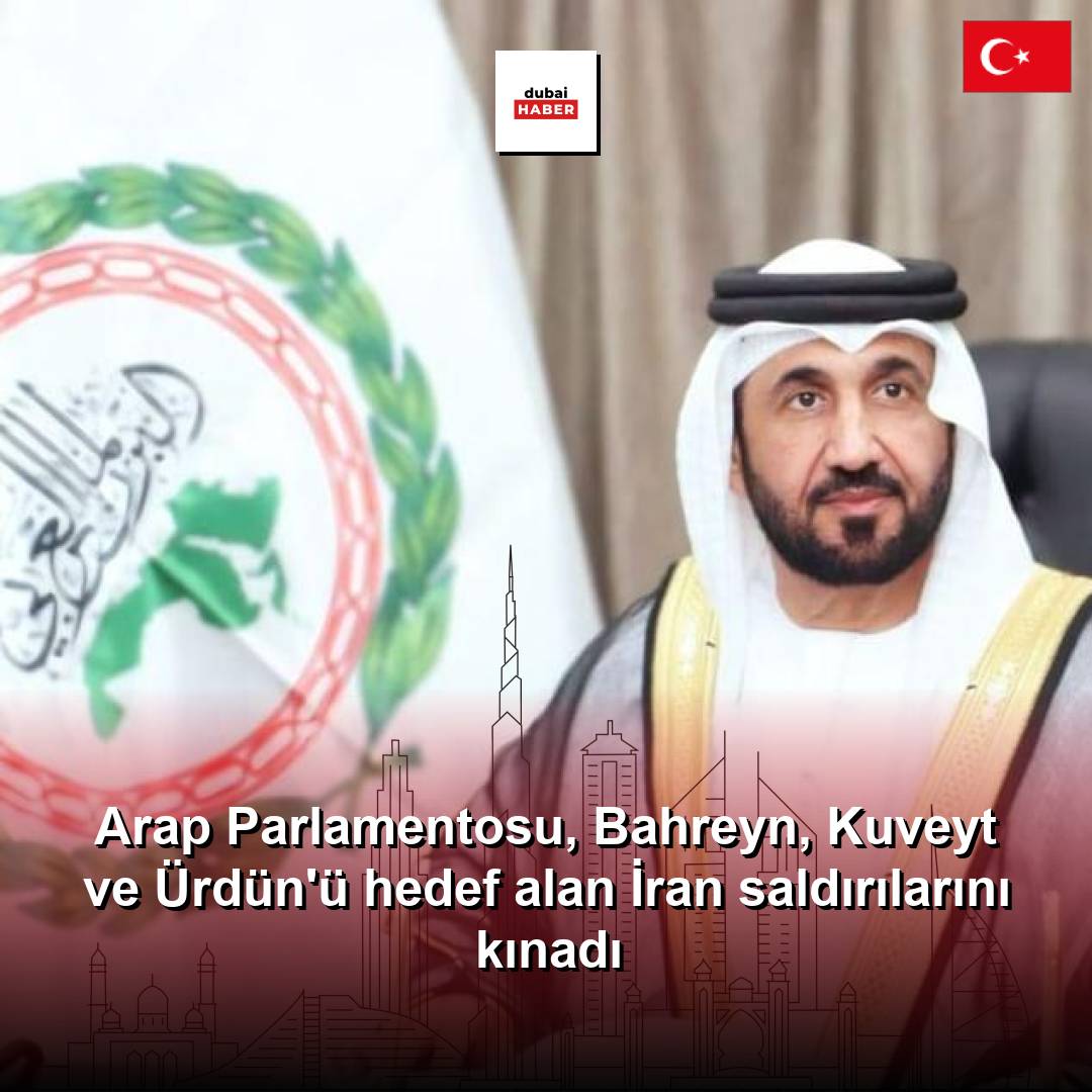 Arap Parlamentosu, Bahreyn, Kuveyt ve Ürdün'ü hedef alan İran saldırılarını kınadı