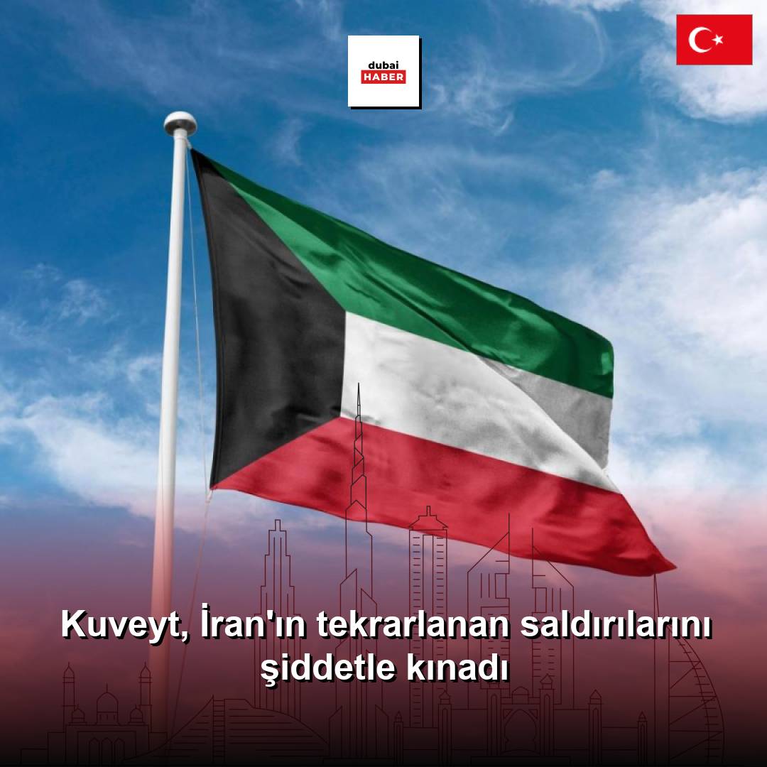 Kuveyt, İran'ın tekrarlanan saldırılarını şiddetle kınadı