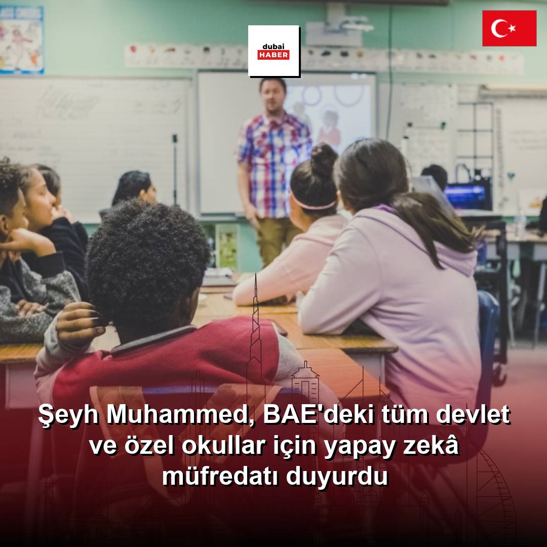 Şeyh Muhammed, BAE'deki tüm devlet ve özel okullar için yapay zekâ müfredatı duyurdu