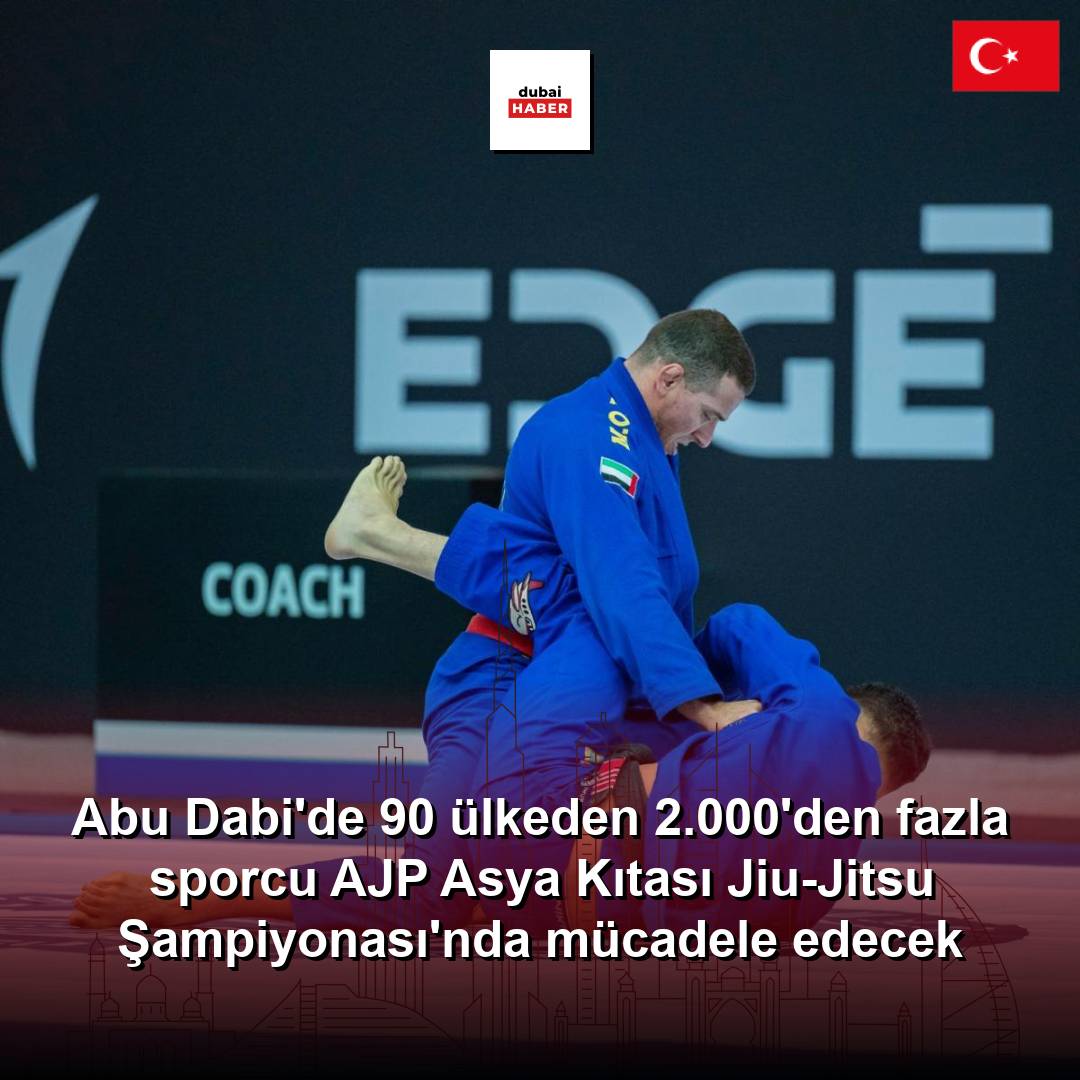 Abu Dabi'de 90 ülkeden 2.000'den fazla sporcu AJP Asya Kıtası Jiu-Jitsu Şampiyonası'nda mücadele edecek