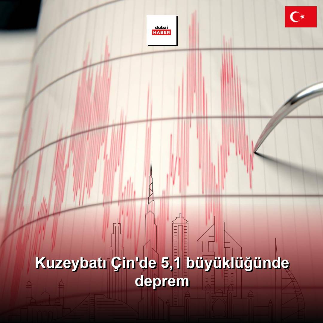 Kuzeybatı Çin'de 5,1 büyüklüğünde deprem