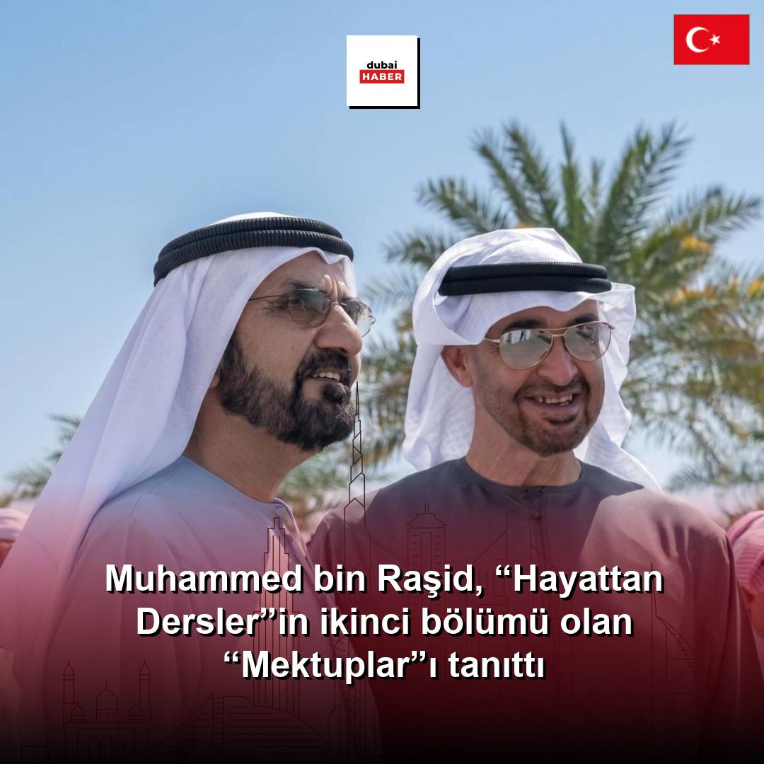 Muhammed bin Raşid, “Hayattan Dersler”in ikinci bölümü olan “Mektuplar”ı tanıttı