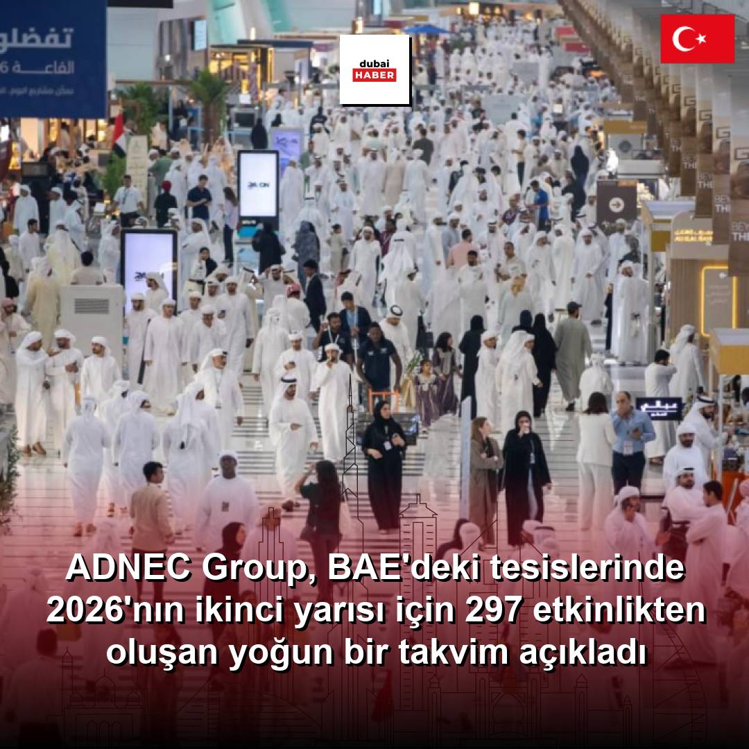 ADNEC Group, BAE'deki tesislerinde 2026'nın ikinci yarısı için 297 etkinlikten oluşan yoğun bir takvim açıkladı