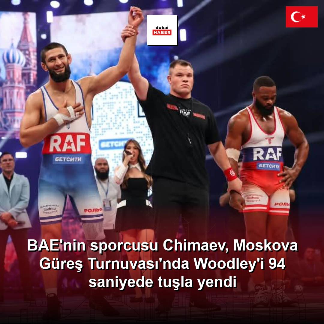 BAE'nin sporcusu Chimaev, Moskova Güreş Turnuvası'nda Woodley'i 94 saniyede tuşla yendi
