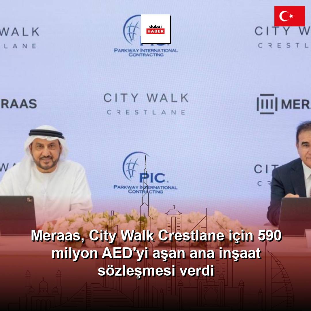 Meraas, City Walk Crestlane için 590 milyon AED'yi aşan ana inşaat sözleşmesi verdi