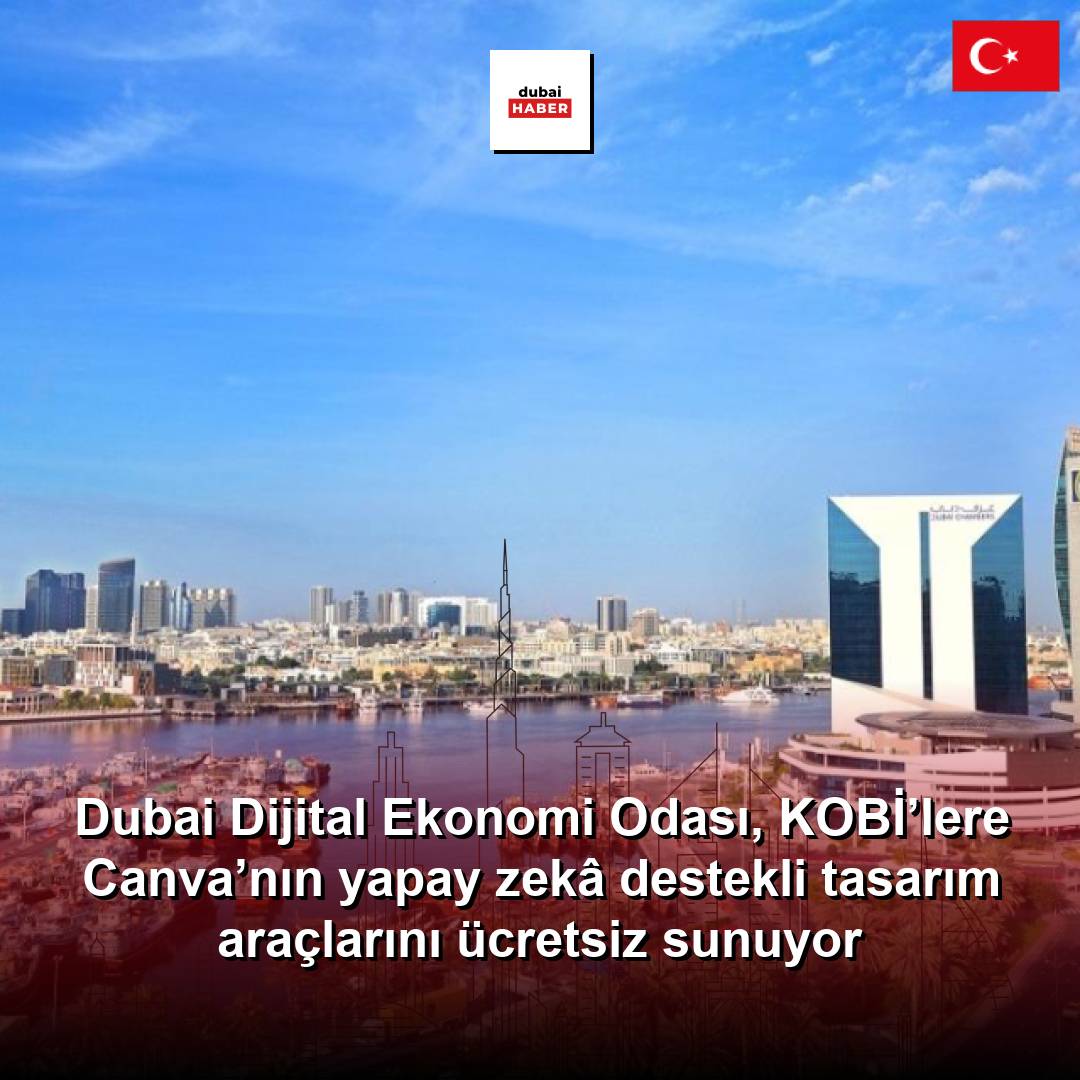 Dubai Dijital Ekonomi Odası, KOBİ’lere Canva’nın yapay zekâ destekli tasarım araçlarını ücretsiz sunuyor