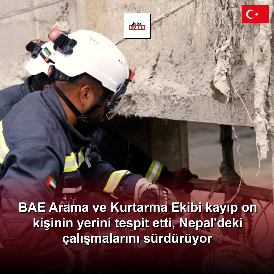 BAE Arama ve Kurtarma Ekibi kayıp on kişinin yerini tespit etti, Nepal'deki çalışmalarını sürdürüyor