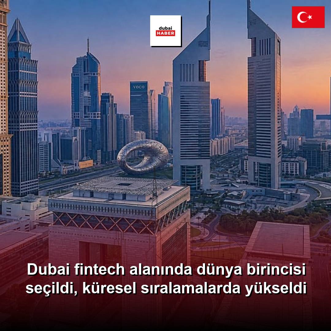 Dubai fintech alanında dünya birincisi seçildi, küresel sıralamalarda yükseldi