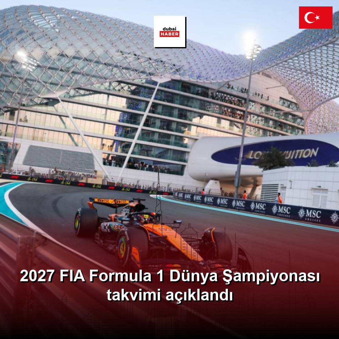 2027 FIA Formula 1 Dünya Şampiyonası takvimi açıklandı
