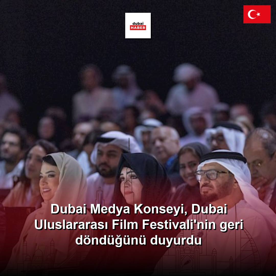 Dubai Medya Konseyi, Dubai Uluslararası Film Festivali'nin geri döndüğünü duyurdu