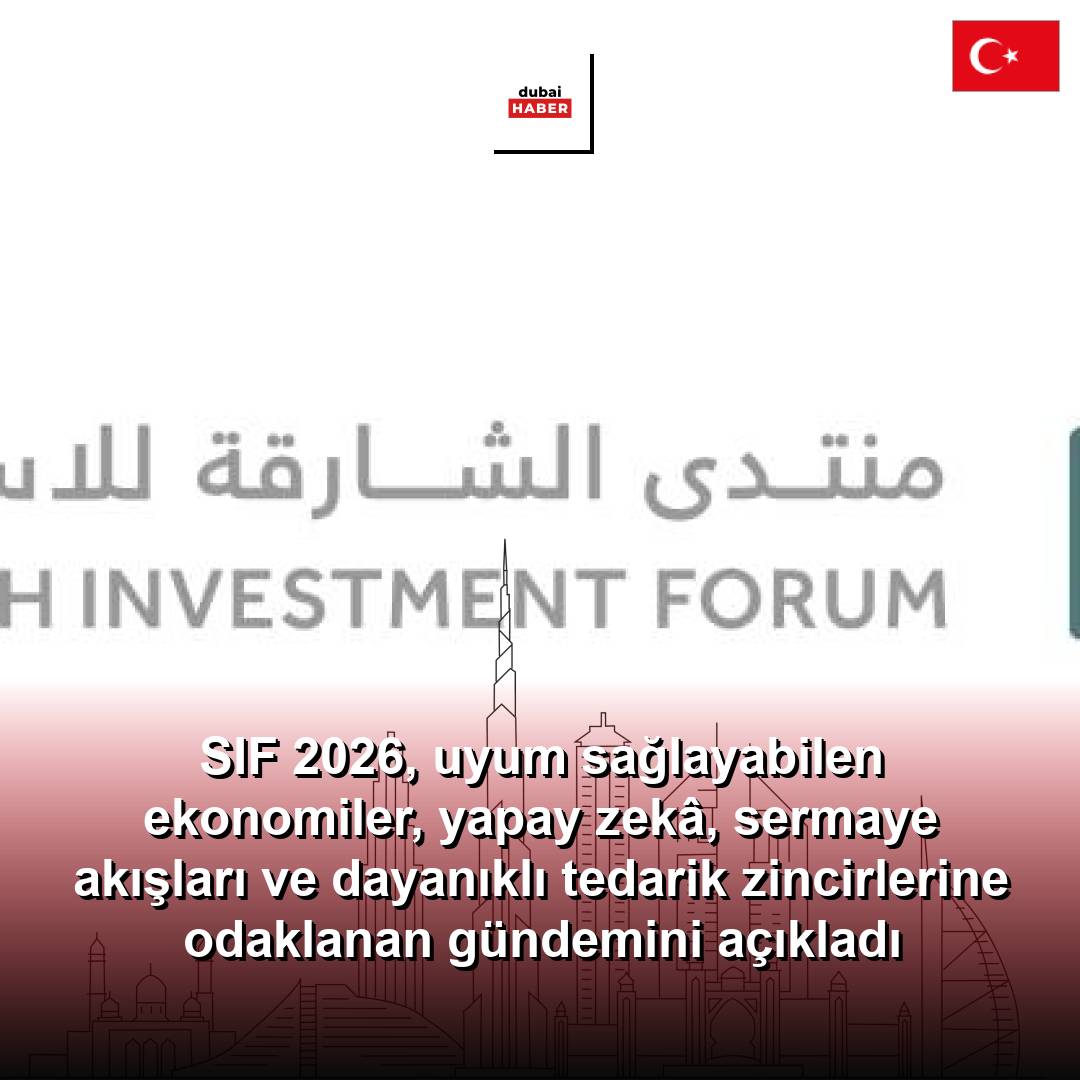 SIF 2026, uyum sağlayabilen ekonomiler, yapay zekâ, sermaye akışları ve dayanıklı tedarik zincirlerine odaklanan gündemini açıkladı