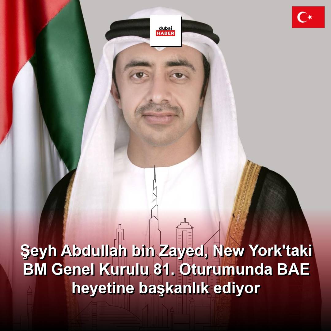 Şeyh Abdullah bin Zayed, New York'taki BM Genel Kurulu 81. Oturumunda BAE heyetine başkanlık ediyor