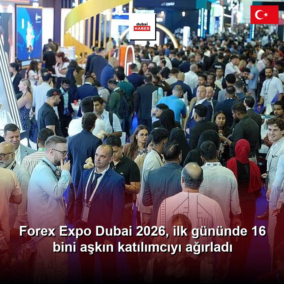 Forex Expo Dubai 2026, ilk gününde 16 bini aşkın katılımcıyı ağırladı