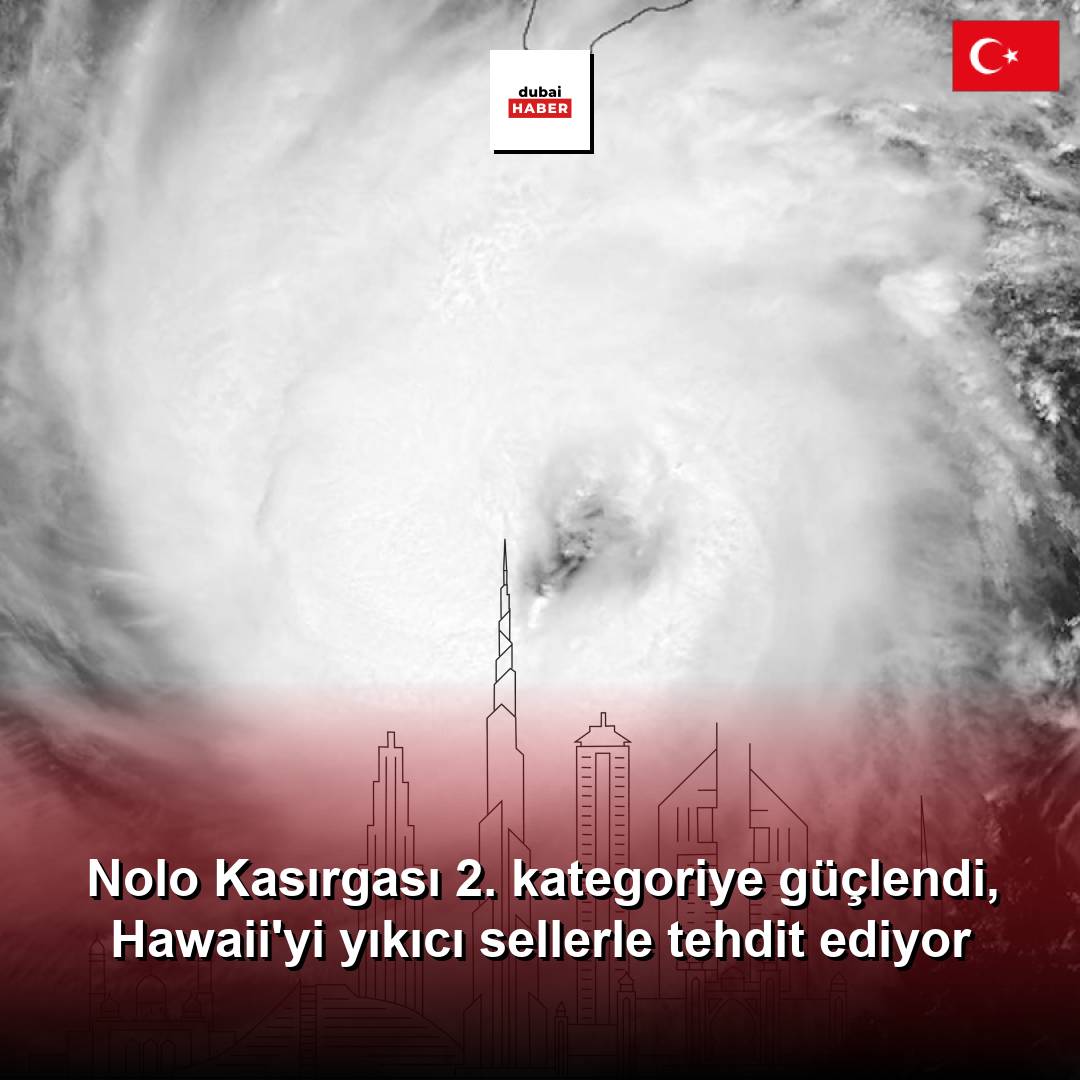 Nolo Kasırgası 2. kategoriye güçlendi, Hawaii'yi yıkıcı sellerle tehdit ediyor