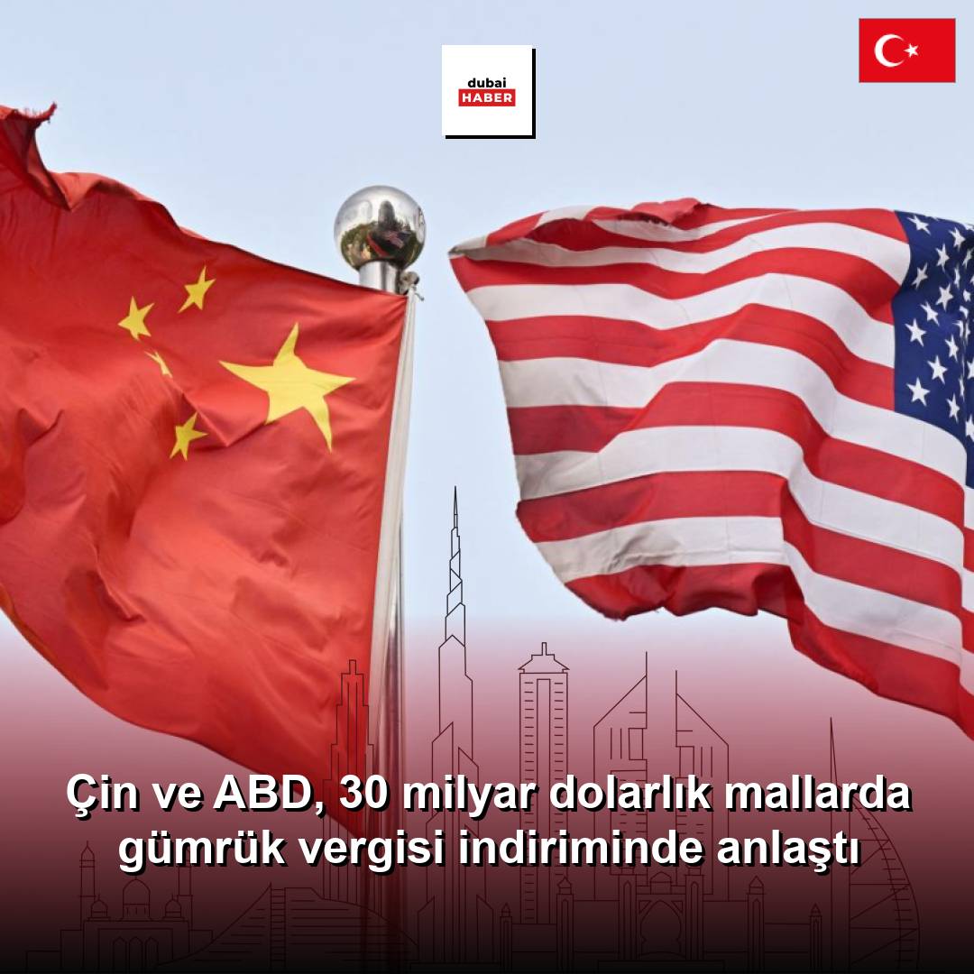 Çin ve ABD, 30 milyar dolarlık mallarda gümrük vergisi indiriminde anlaştı