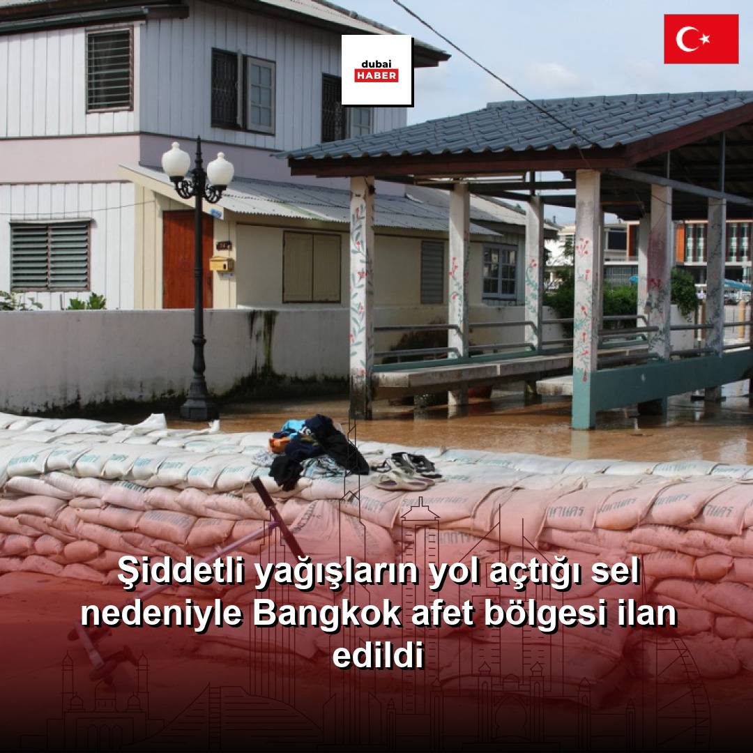 Şiddetli yağışların yol açtığı sel nedeniyle Bangkok afet bölgesi ilan edildi