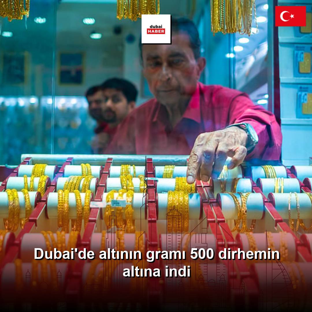 Dubai'de altının gramı 500 dirhemin altına indi