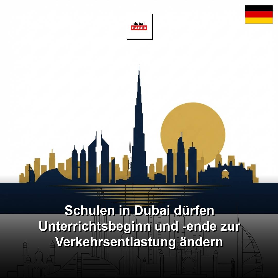 Schulen in Dubai dürfen Unterrichtsbeginn und -ende zur Verkehrsentlastung ändern