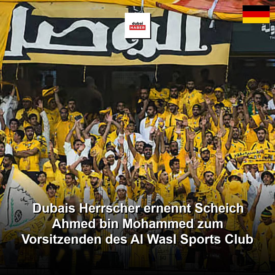 Dubais Herrscher ernennt Scheich Ahmed bin Mohammed zum Vorsitzenden des Al Wasl Sports Club