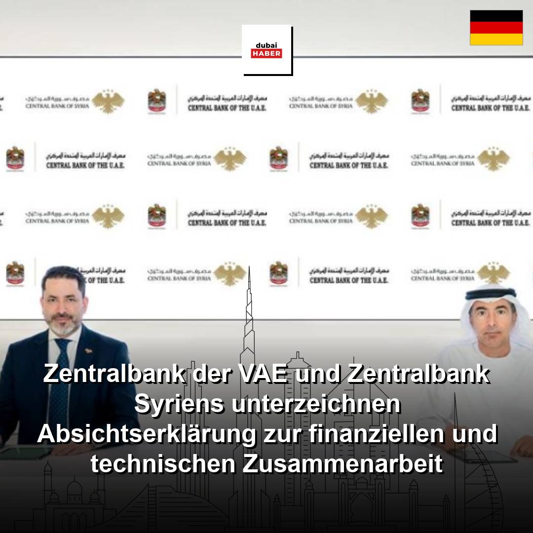 Zentralbank der VAE und Zentralbank Syriens unterzeichnen Absichtserklärung zur finanziellen und technischen Zusammenarbeit