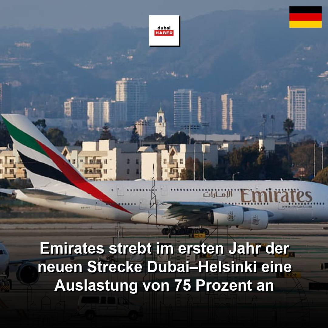 Emirates strebt im ersten Jahr der neuen Strecke Dubai–Helsinki eine Auslastung von 75 Prozent an