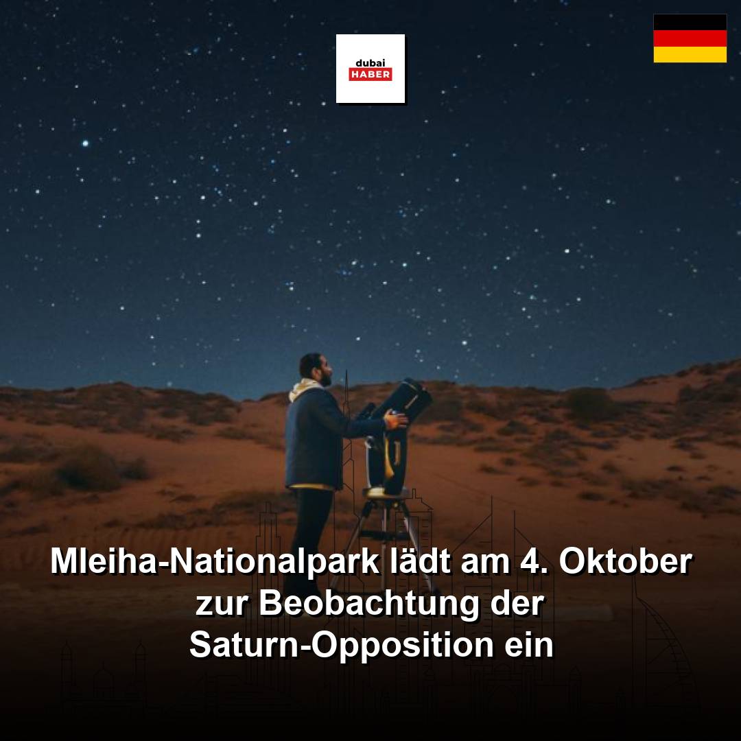 Mleiha-Nationalpark lädt am 4. Oktober zur Beobachtung der Saturn-Opposition ein