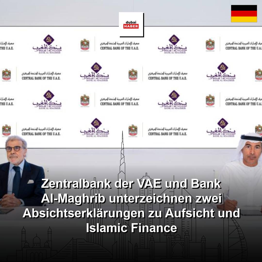 Zentralbank der VAE und Bank Al-Maghrib unterzeichnen zwei Absichtserklärungen zu Aufsicht und Islamic Finance