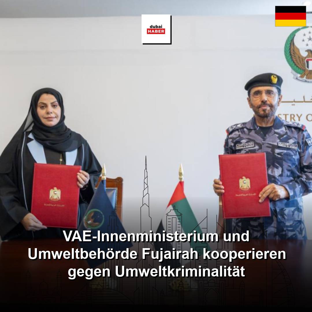 VAE-Innenministerium und Umweltbehörde Fujairah kooperieren gegen Umweltkriminalität