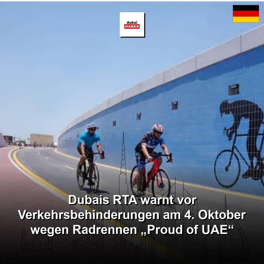 Dubais RTA warnt vor Verkehrsbehinderungen am 4. Oktober wegen Radrennen „Proud of UAE“