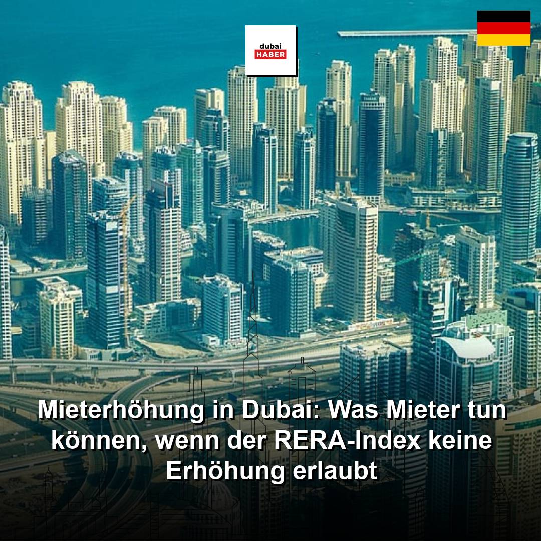 Mieterhöhung in Dubai: Was Mieter tun können, wenn der RERA-Index keine Erhöhung erlaubt